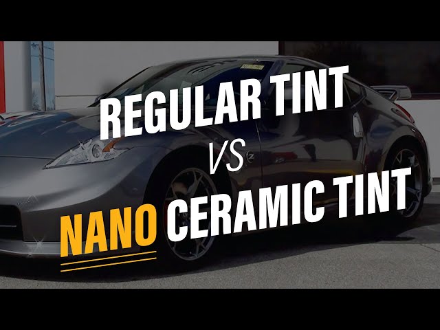 Nano Ceramic Tint vs Regular Tint difference